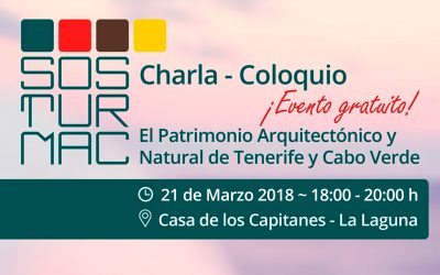 Charla-Coloquio SOSTURMAC “Patrimonio Arquitectónico y Natural de Tenerife y Cabo Verde”